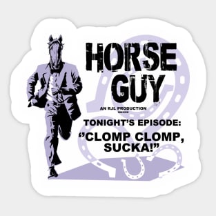 Horse Guy Clomp Clomp, Sucka! Sticker